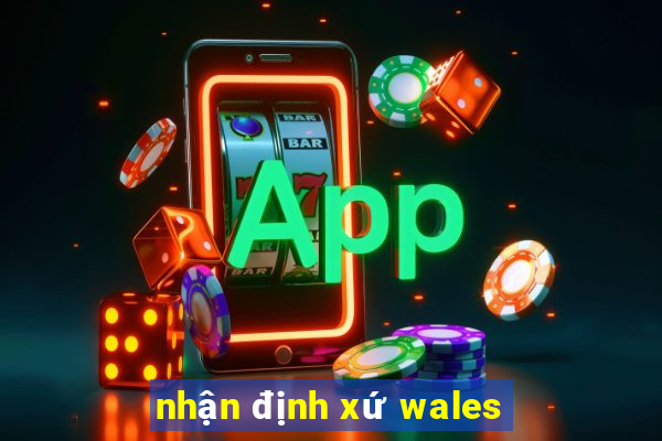 nhận định xứ wales