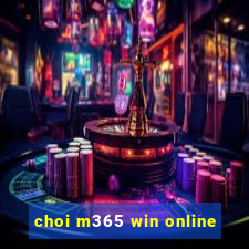 choi m365 win online