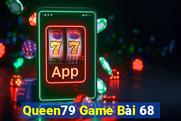 Queen79 Game Bài 68