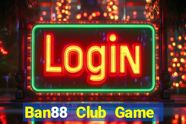 Ban88 Club Game Bài G52