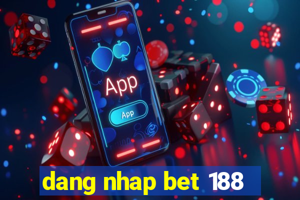 dang nhap bet 188