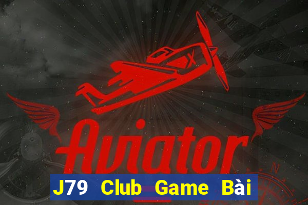 J79 Club Game Bài Tài Xỉu