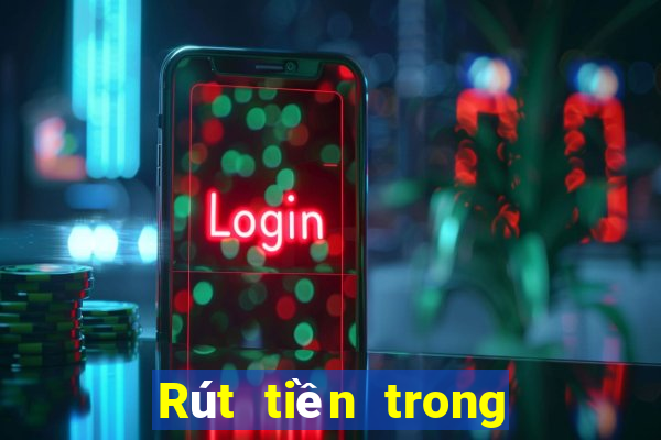 Rút tiền trong 1 giây