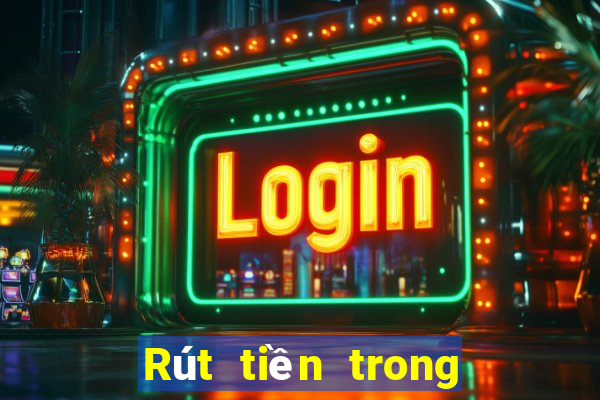 Rút tiền trong 1 giây