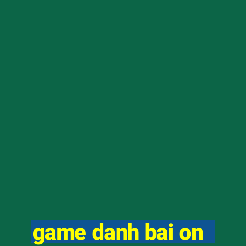 game danh bai on