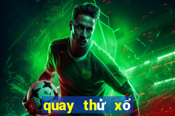 quay thử xổ số đà nẵng hôm nay