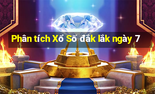 Phân tích Xổ Số đắk lắk ngày 7