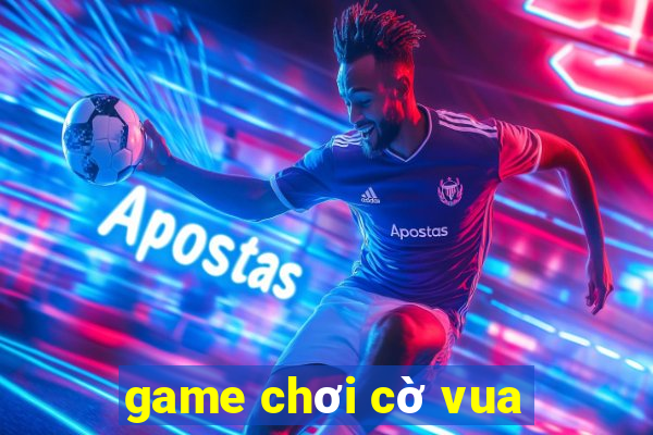 game chơi cờ vua