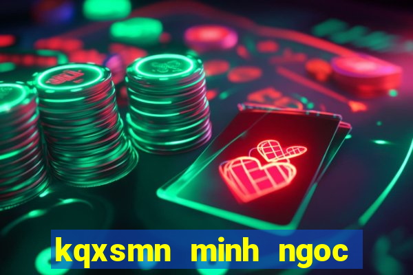 kqxsmn minh ngoc thu 5