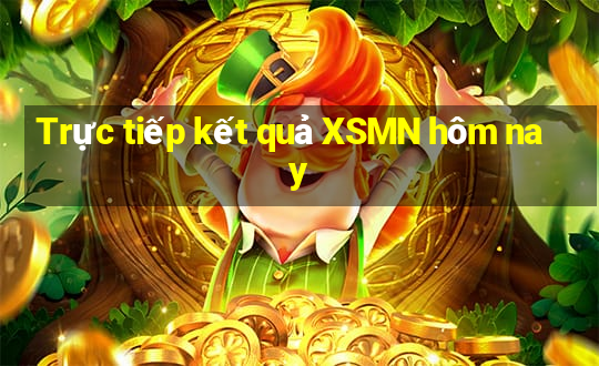 Trực tiếp kết quả XSMN hôm nay