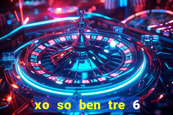 xo so ben tre 6 9 2024