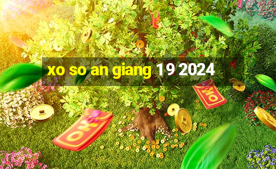 xo so an giang 1 9 2024