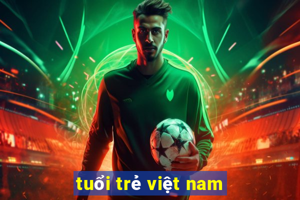 tuổi trẻ việt nam