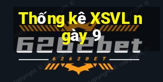 Thống kê XSVL ngày 9