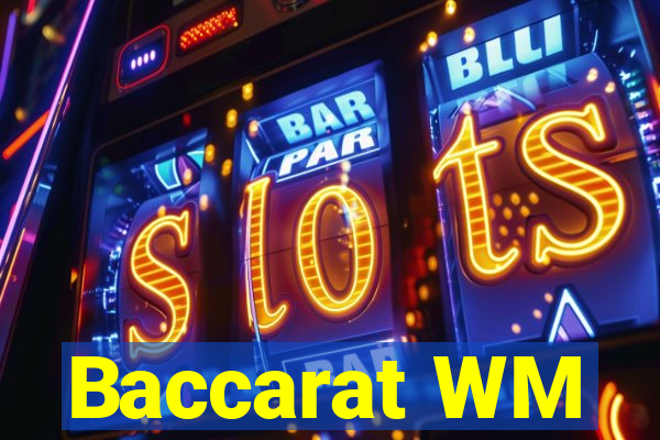 Baccarat WM