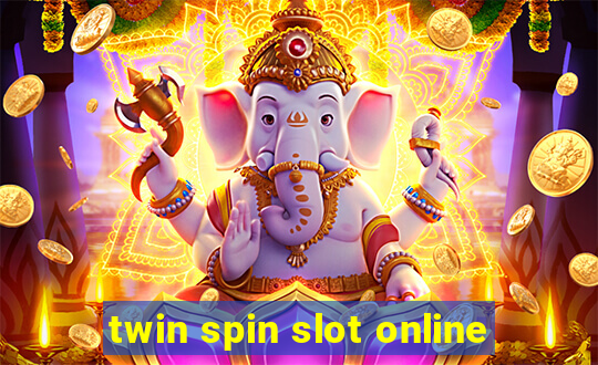 twin spin slot online