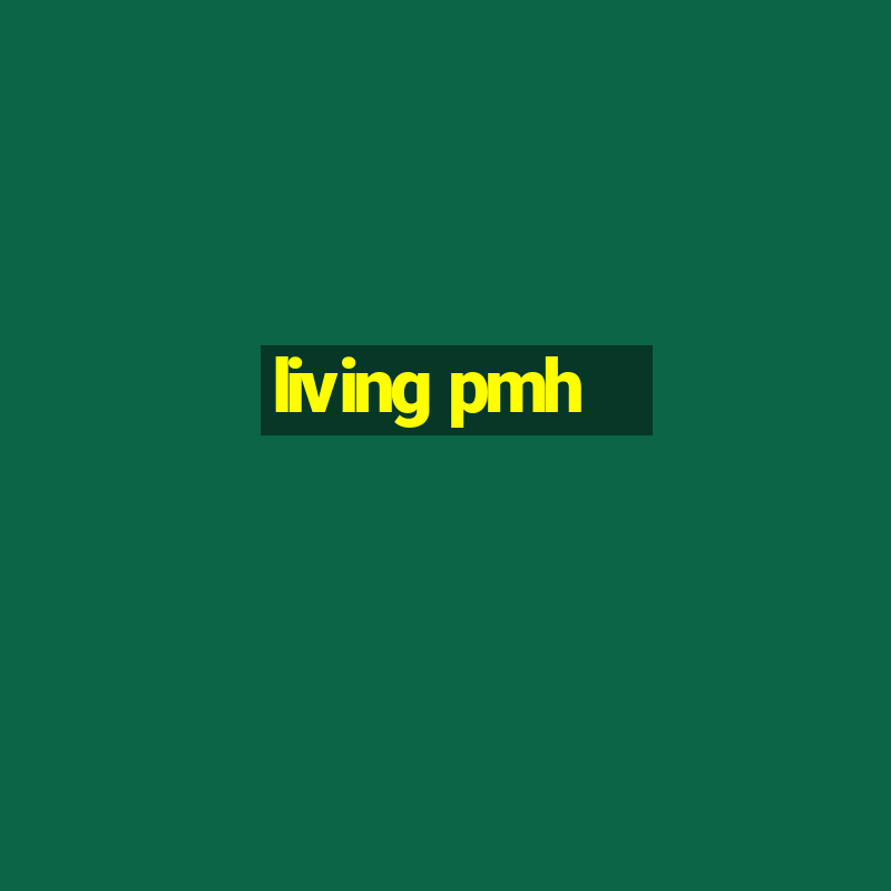 living pmh