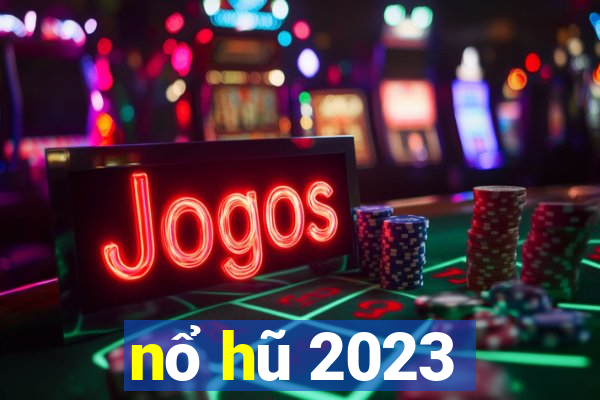 nổ hũ 2023