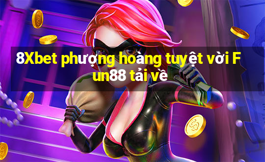 8Xbet phượng hoàng tuyệt vời Fun88 tải về