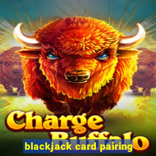 blackjack card pairing