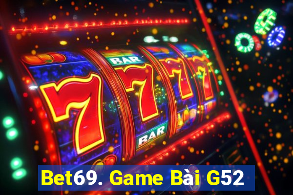 Bet69. Game Bài G52