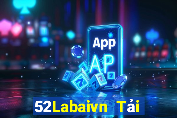 52Labaivn Tải Game Bài Nhất Vip