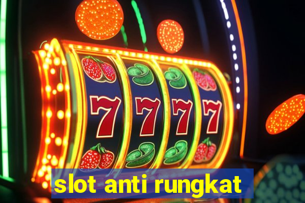 slot anti rungkat