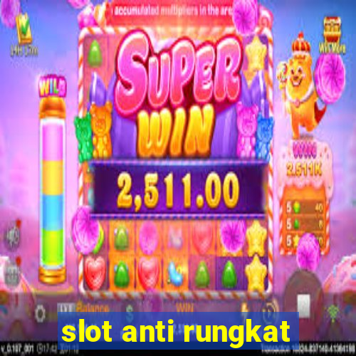 slot anti rungkat