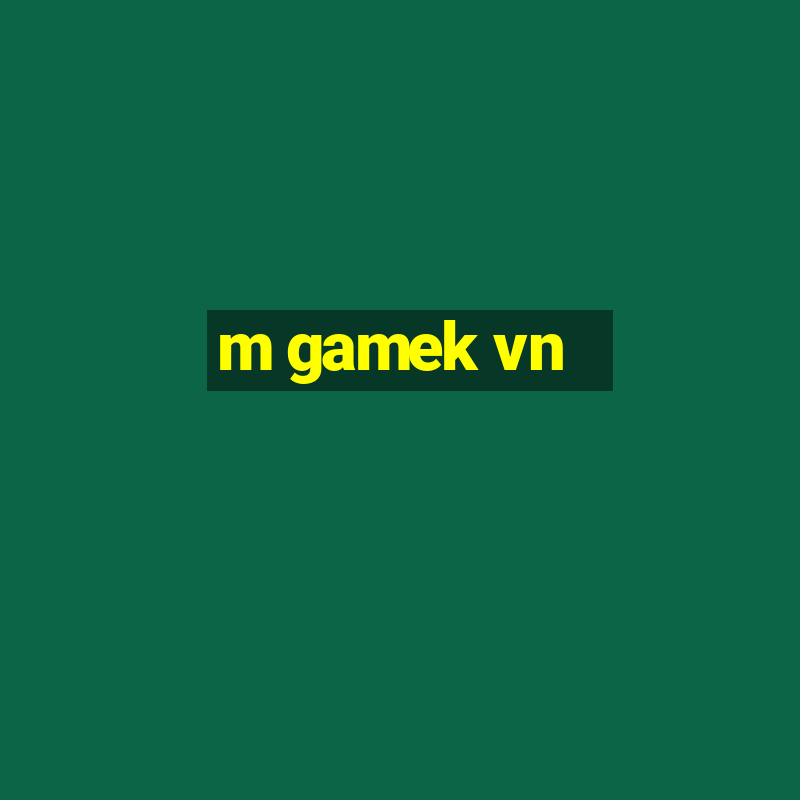 m gamek vn