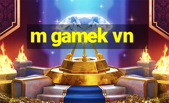 m gamek vn