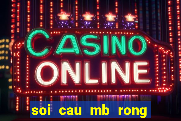 soi cau mb rong bach kim 888