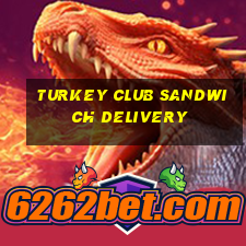 turkey club sandwich delivery