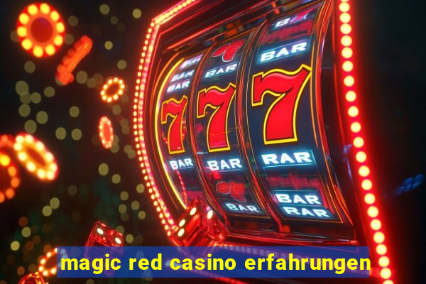 magic red casino erfahrungen