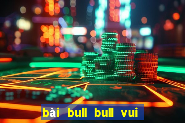 bài bull bull vui vẻ ở Bailing