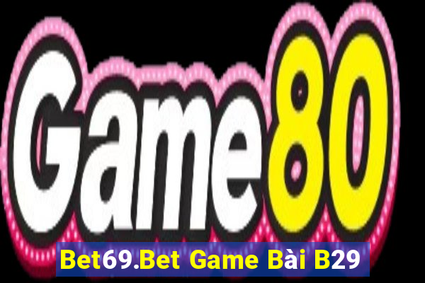 Bet69.Bet Game Bài B29