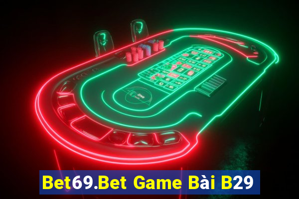 Bet69.Bet Game Bài B29