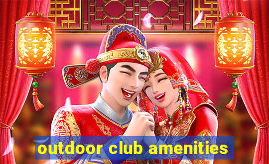 outdoor club amenities