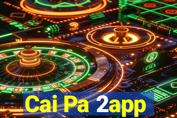 Cai Pa 2app