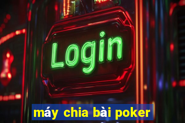 máy chia bài poker