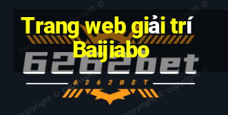 Trang web giải trí Baijiabo