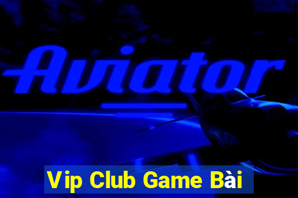 Vip Club Game Bài