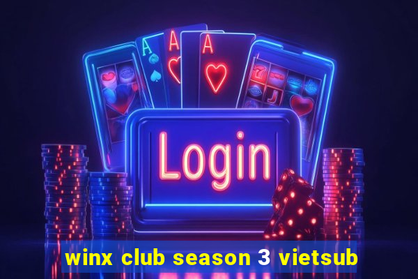 winx club season 3 vietsub