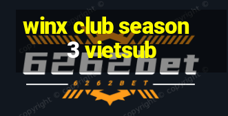 winx club season 3 vietsub