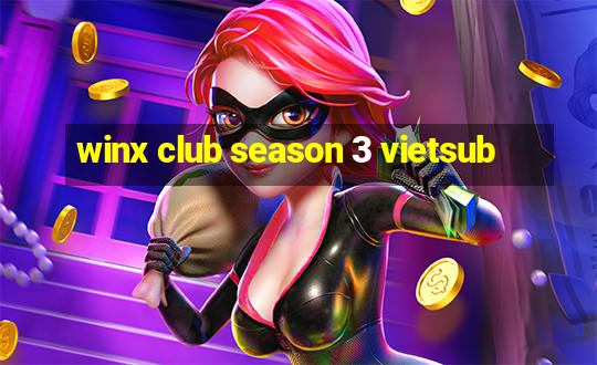 winx club season 3 vietsub