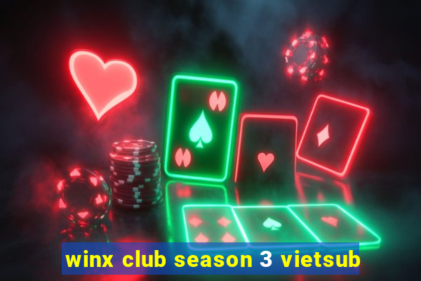 winx club season 3 vietsub