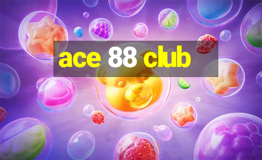 ace 88 club