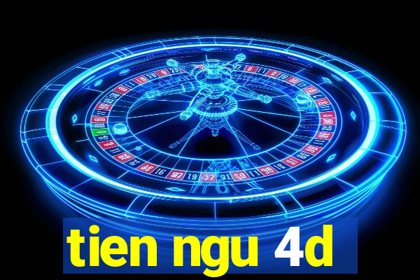 tien ngu 4d