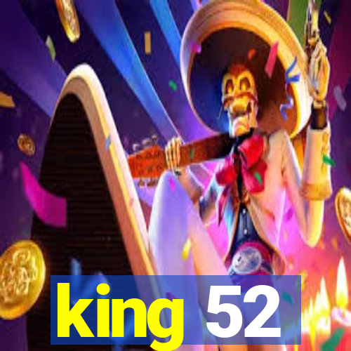 king 52