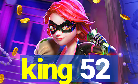 king 52