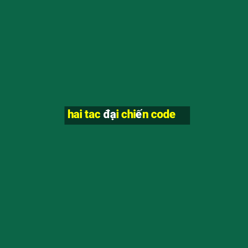 hai tac đại chiến code